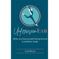 Unforeseen Exit: When you find yourself facing divorce & suddenly single
