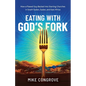 Eating with God's Fork: How a Flawed Guy Backed Into Starting Churches in South Sudan, Sudan, and East Africa