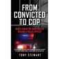From Convicted to Cop: How a Convicted Drug Dealer Became a Police Officer