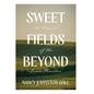 Sweet Fields Beyond: A Novel of the Iowa Frontier