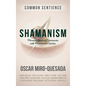 Shamanism: Personal Quests of Communion with Nature and Creation