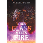 When Glass Meets Fire