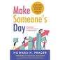 Make Someone's Day: Becoming a Memorable Leader in Work and Life