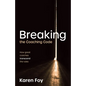 Breaking the Coaching Code: How Great Coaches Transcend the Rules
