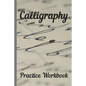 Calligraphy: Practice Workbook 6x9 50 paged calligraphy practice notebook exercise book - 25 pages of slant grid and 25 pages for c