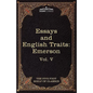 Essays and English Traits by Ralph Waldo Emerson: The Five Foot Shelf of Classics, Vol. V (in 51 Volumes)