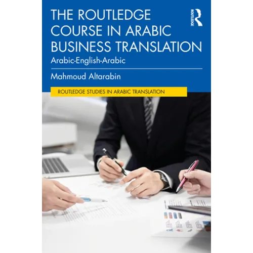 The Routledge Course in Arabic Business Translation: Arabic-English-Arabic