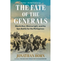 The Fate of the Generals: Macarthur, Wainwright, and the Epic Battle for the Philippines