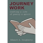 Journey Work: Crafting a Life of Poetry and Spirit