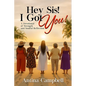 Hey Sis! I Got You! A Devotional of Strength and Soulful Reflection