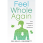 Feel Whole Again: Your Humanistic Guide to Healthcare