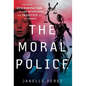 The Moral Police: Surviving Discrimination in Law Enforcement and Injustice in the Courts
