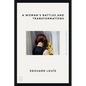 A Woman's Battles and Transformations