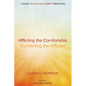 Afflicting the Comfortable, Comforting the Afflicted: A Guide to Law and Gospel Preaching