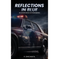 Reflections in Blue: An Adventurous Life Remembered