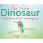 The Tiniest Dinosaur: Adventures of Avi Hummingbird