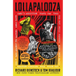 Lollapalooza: The Uncensored Story of Alternative Rock's Wildest Festival