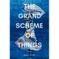 The Grand Scheme of Things