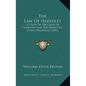 The Law Of Heredity: A Study Of The Cause Of Variation And The Origin Of Living Organisms (1883)