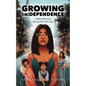 Growing (in)Dependence: A Black Woman's Journey of Unlearning