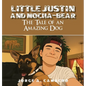 Little Justin and Mocha-Bear: The Tale of an Amazing Dog