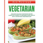 Vegetarian: Discover Delicious Vegetarian Recipes Along With Secrets To Becoming Super Healthy With A Nutritious Vegetarian Diet