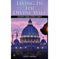 Living In The Divine Will: Gods Greatest Gift