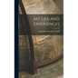 My Life And Experiences