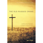 The Old Rugged Cross: A History of the Atonement in Popular Christian Devotion