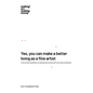 Yes, you can make a better living as a fine artist: A fine artist's manifesto on making more money with more ease and dignity.