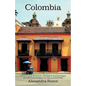 Colombia: A Rosen-Cooney Travel Story-No Passports Required: Bogota, the Coffee Zone, Cartagena, and Tayrona National Park