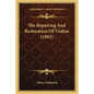 The Repairing And Restoration Of Violins (1903)