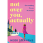 Not Over You, Actually