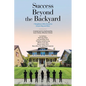 Success Beyond the Backyard: 7 Neighbors Who Dared to Dream Big and Won