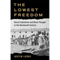 The Lowest Freedom: Racial Capitalism and Black Thought in the Nineteenth Century