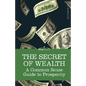 The Secret of Wealth: A Common Sense Guide to Prosperity