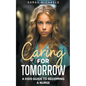 Caring for Tomorrow: A Kids Guide to Becoming a Nurse