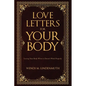 Love Letters for Your Body: Loving Your Body When It Doesn't Work Properly