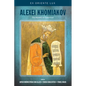 Alexei Khomiakov: The Mystery of Sobornost'