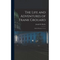The Life and Adventures of Frank Grouard: Chief of Scouts, U. S. A.