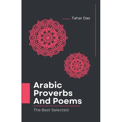 Selected Arabic Poems and Proverbs Translated Into English: Learn Arabic Book