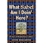 What Sahel Am I Doin' Here?: 30 Years of Misadventures in Africa