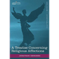 A Treatise Concerning Religious Affections