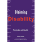 Claiming Disability: Knowledge and Identity