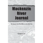 Mackenzie River Journal: The Summer the Wind Blew on the Deh Cho