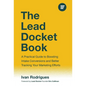 The Lead Docket Book: A Practical Guide to Boosting Intake Conversions and Better Tracking Your Marketing Efforts