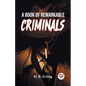 A Book Of Remarkable Criminals