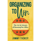Organizing to Win: The Art and Science of Running for Office