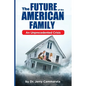 The Future of the American Family: An Unprecedented Crisis