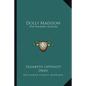 Dolly Madison: The Nation's Hostess